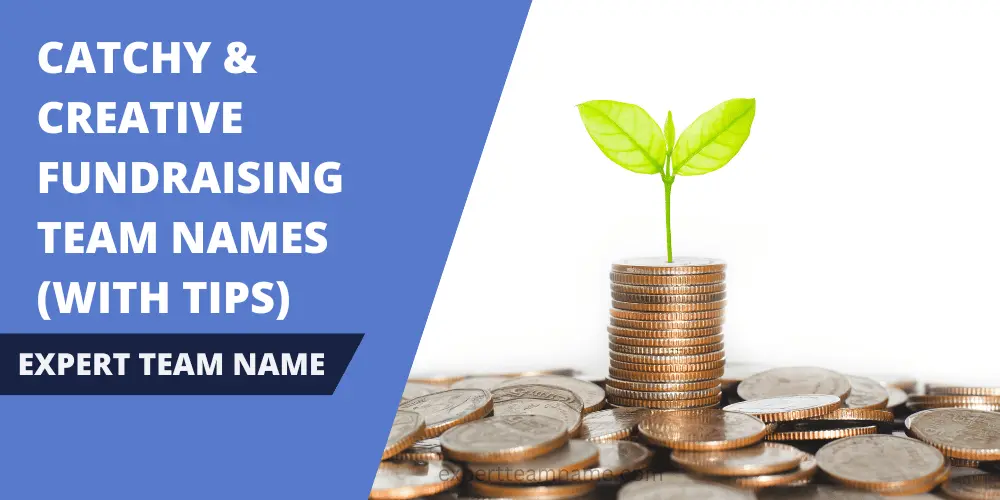 Catchy & Creative Fundraising Team Names (With Tips)