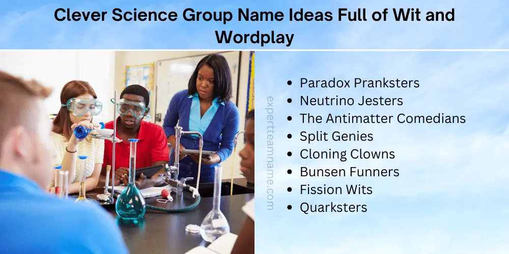 Best Science Group Names for Students, Clubs, and Teams 3 Clever Science Group Name Ideas Full of Wit and Wordplay