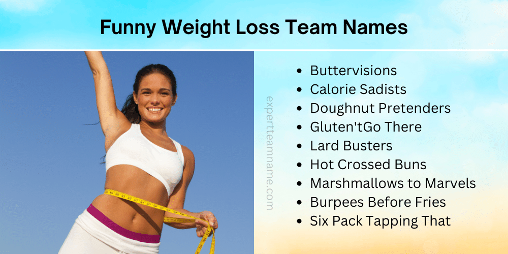 400 Funny & Clever Weight Loss Team Names: Get Motivated! 7 Funny Weight Loss Team Names