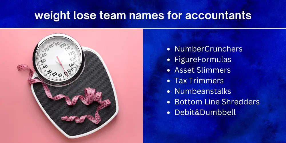 400 Funny & Clever Weight Loss Team Names: Get Motivated! 6 weight lose team names for accountants