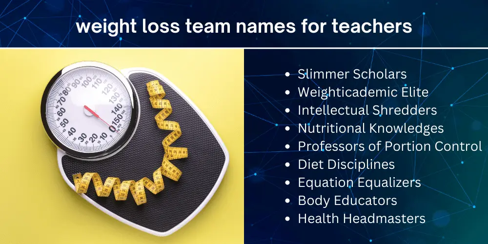 400 Funny & Clever Weight Loss Team Names: Get Motivated! 5 weight loss team names for teachers