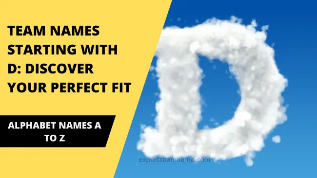 Team Names Starting With D: Discover Your Perfect Fit