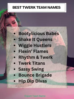 Best Twerk Team Names: Find the Perfect Name for Your Squad 2 Best Twerk Team Names
