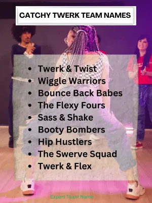 Best Twerk Team Names: Find the Perfect Name for Your Squad 4 Catchy Twerk Team Names