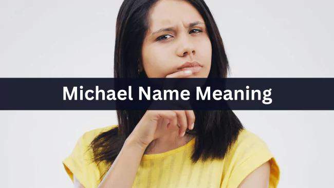 Michael Name Meaning