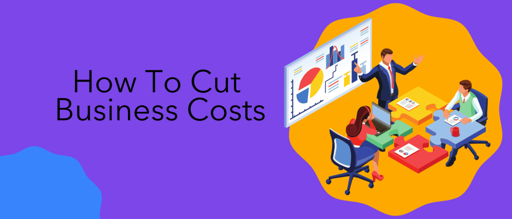How to Cut Business Costs Effectively