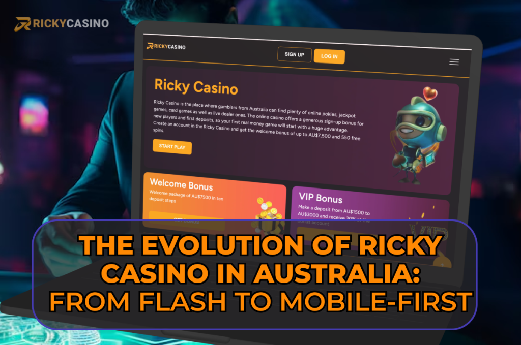 The Evolution of Ricky Casino in Australia: From Flash to Mobile-First