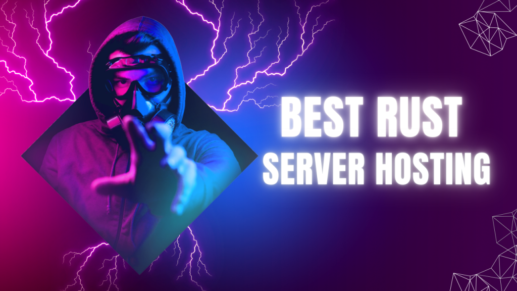 A Gamer’s Guide to Rust Server Hosting 
